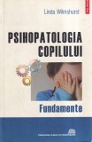 Cumpara ieftin Carte Psihopatologia Copilului Fundamente Linda Wilmshurst brosata 375 pagini romana