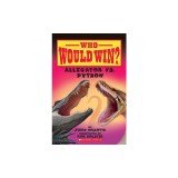 Alligator vs. Python (Who Would Win?), Volume 12