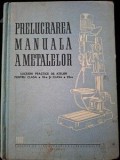 Prelucrarea Metalelor - Lucrari practice atelier, Editura Didactica 1960, 243 pagini