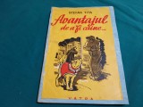 AVANTAJUL DE A FI C&Acirc;INE / STEFAN TITA/ EDITIE INTERBELICA *24