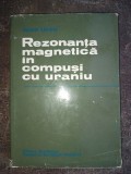 Rezonanta magnetica in compusi cu uraniu- IOAN URSU