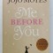 ME BEFORE YOU by JOJO MOYES , 2012