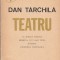 DAN TARCHILA - TEATRU