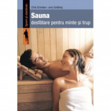 Sauna. Desfatare pentru minte si trup, Editura Casa