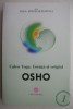 Calea Yoga - Osho. Carte Spiritualitate si Ezoterism