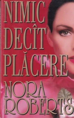 Nora Roberts - Nimic decat placere foto