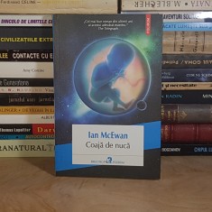 IAN McEWAN - COAJA DE NUCA ( ROMAN ) , POLIROM , 2016 *