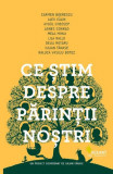 Ce știm despre părinți noștri - Paperback brosat - Iulian Tănase - Vellant