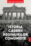 Istoria caderii regimurilor comuniste