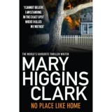 No Place Like Home - Mary Higgins Clark