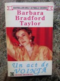 Un act de vointa - Barbara Bradford Taylor