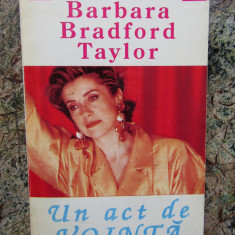 Un act de vointa - Barbara Bradford Taylor