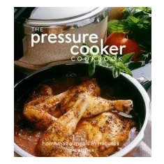 The Pressure Cooker Cookbook | Torie Ritchie