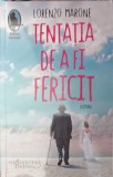 TENTATIA DE A FI FERICIT-LORENZO MARONE-356345