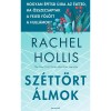 Sz&eacute;tt&ouml;rt &aacute;lmok - Hogyan &eacute;p&iacute;tsd &uacute;jra az &eacute;leted, ha &ouml;sszecsaptak a fejed f&ouml;l&ouml;tt a hull&aacute;mok? - Rachel Hollis