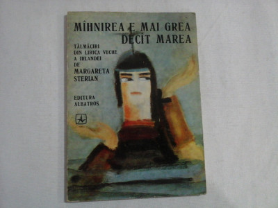 MAHNIREA E MAI GREA DECAT MAREA - Margareta Sterian ( cu dedicatie si autograf) foto
