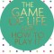 The Game of Life and How to Play It