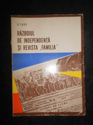 Viorel Faur - Razboiul de independenta si revista Familia (1977) foto
