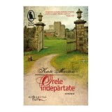 Orele Indepartate, Kate Morton - Editura Humanitas Fiction