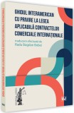 Ghidul interamerican cu privire la legea aplicabila contractelor comerciale internationale | Radu Bogdan Bobei