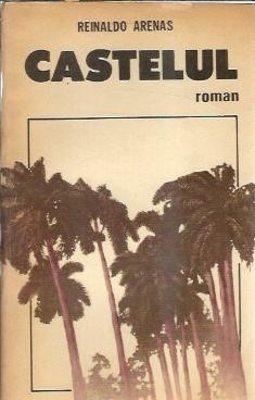 Castelul - Reinaldo Arenas