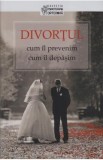 Divortul - Cum Il Prevenim Cum Il Depasim