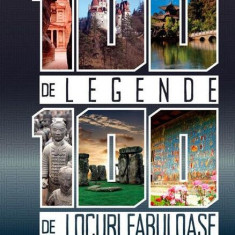 100 de legende. 100 de locuri fabuloase (carte 3D) - Hardcover - *** - Kreativ