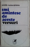 Cumpara ieftin VINTILA RUSSU-SIRIANU: IMI AMINTESC DE ACESTE VERSURI (ultim volum antum, 1972)