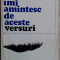 VINTILA RUSSU-SIRIANU: IMI AMINTESC DE ACESTE VERSURI (ultim volum antum, 1972)