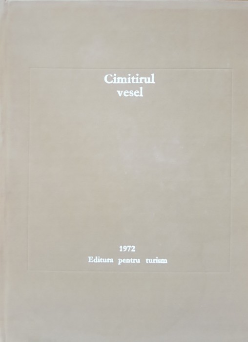 Cimitirul Vesel Monografie Sentimentala - Pop Simion