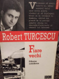 Robert Turcescu - Fiare vechi (semnata) (2005)