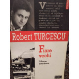 Robert Turcescu - Fiare vechi (semnata) (2005)