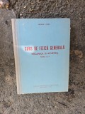 Curs de fizică generală: Mecanică și acustică - Nicolau T. Aurel