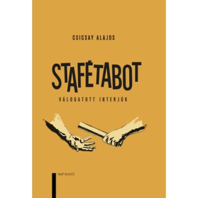 Staf&amp;eacute;tabot - V&amp;aacute;logatott interj&amp;uacute;k - Csicsay Alajos foto