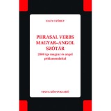 Phrasal verbs magyar-angol sz&oacute;t&aacute;r - 2000 ige magyar &eacute;s angol p&eacute;ldamondattal - Nagy Gy&ouml;rgy
