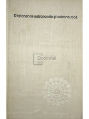 Calin Popovici - Dictionar de astronomie si aeronautica (Editia: 1977) foto