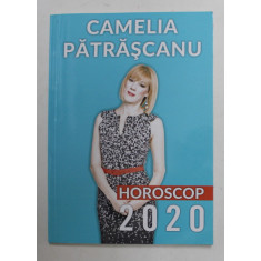HOROSCOP 2020 de CAMELIA PATRASCANU , APARUT 2019