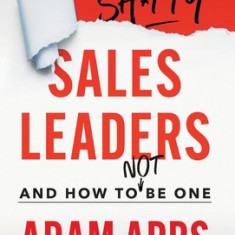 Shitty Sales Leaders: And How to Not Be One