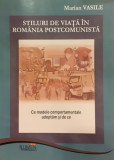 Stiluri de viata in Romania postcomunista Ce modele comportamentale adoptam si de ce