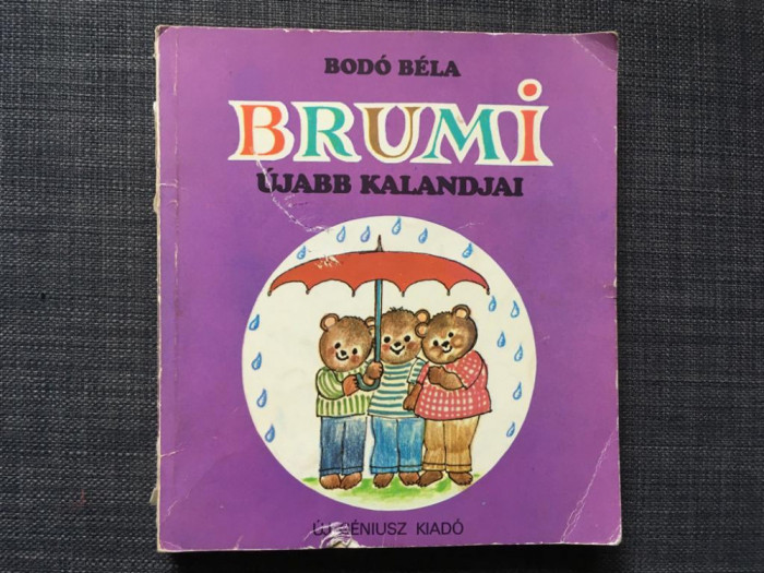 * Brumi, Ujabb Kalandjai, Bodo Bela, Uj Ceniusz Kiado, 1989, in limba maghiara