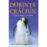 Dorinte de Craciun. 10 povesti magice cu animalute/***