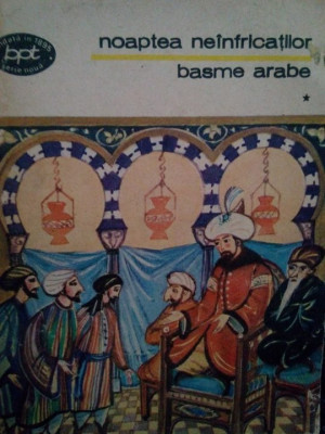 Noaptea neinfricatilor - Basme arabe (editia 1991) foto