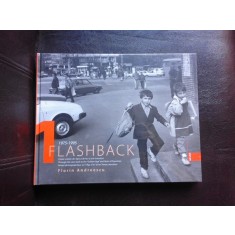 FLASHBACK 1975-1995, CLISEE VOALATE DIN EPOCA DE AUR SI ANII TRANZITIEI - FLORIN ANDREESCU