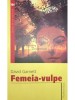 David Garnett - Femeia-vulpe (Editia: 146), Humanitas
