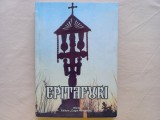 EPITAFURI- Adunate, ordonate, adnotate, cu studiu introductiv de Pr. GH. PASCHIA