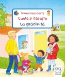 Cumpara ieftin La grădiniță. Prima mea carte Caută și găsește - Board book - Sandra Grimm - Casa