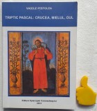 Triptic pascal: crucea mielul oul Vasile Pistolea