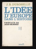 L&#039;idee d&#039;Europe dans l&#039;histoire / Jean-Baptiste Duroselle