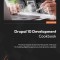 Drupal 10 Development Cookbook - Third Edition: Practical recipes to harness the power of Drupal for building digital experiences and dynamic websites