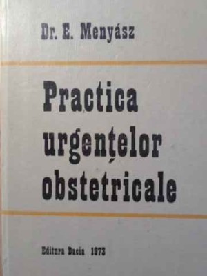 PRACTICA URGENTELOR OBSTETRICALE-E. MENYASZ-217475 foto